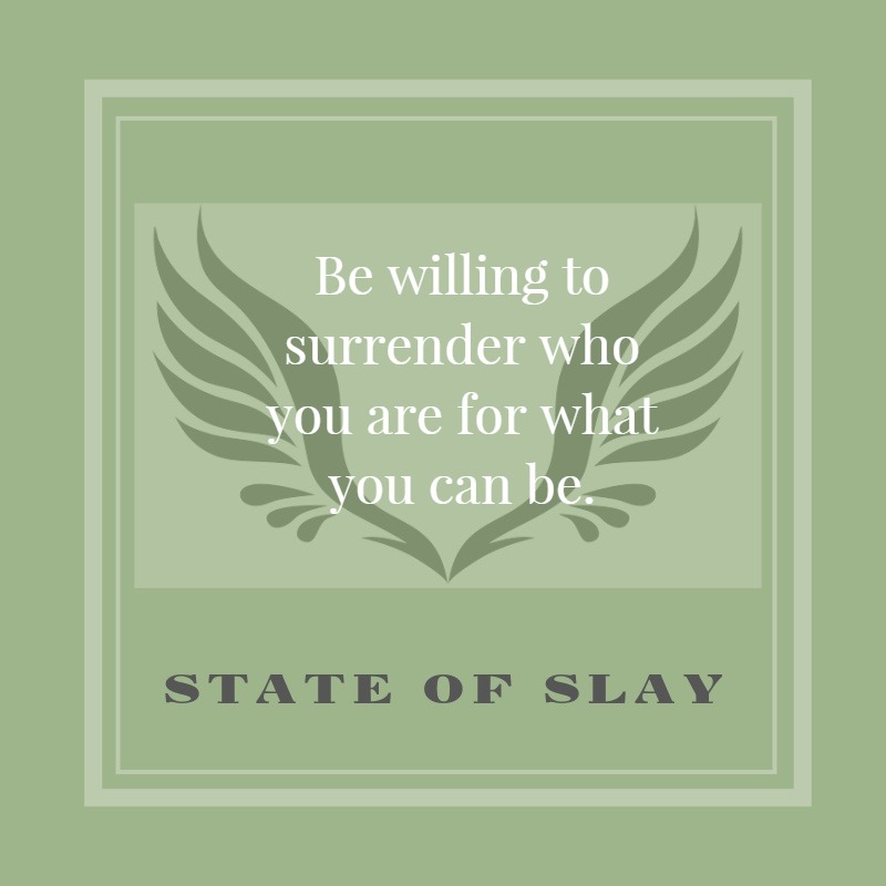 State Of Slay Surrender Who You Are